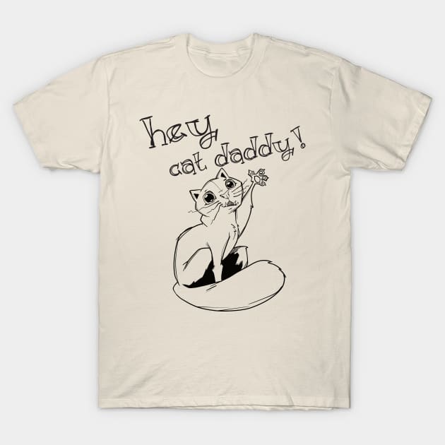 Hey Cat Daddy T-Shirt by Epic Splash Graphics